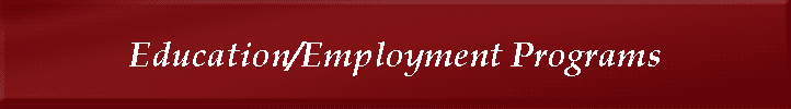 Education/Employment Programs