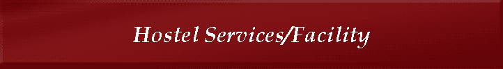 Hostel Services/Facility